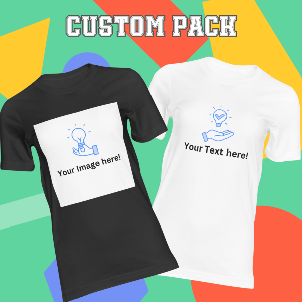 Customize your own t-shirt (Image, Text or both.)